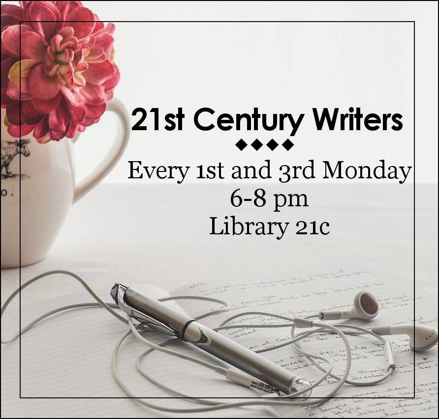 21st Century Writers-First and Third Monday-6-8pm
