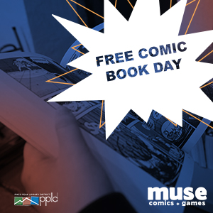 Someone reading a graphic novel, text reads "Free comic book day". Logos for PPLD and Muse Comics and Games