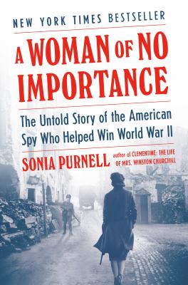 Image of book cover A Woman of No Importance by Sonia Purnell