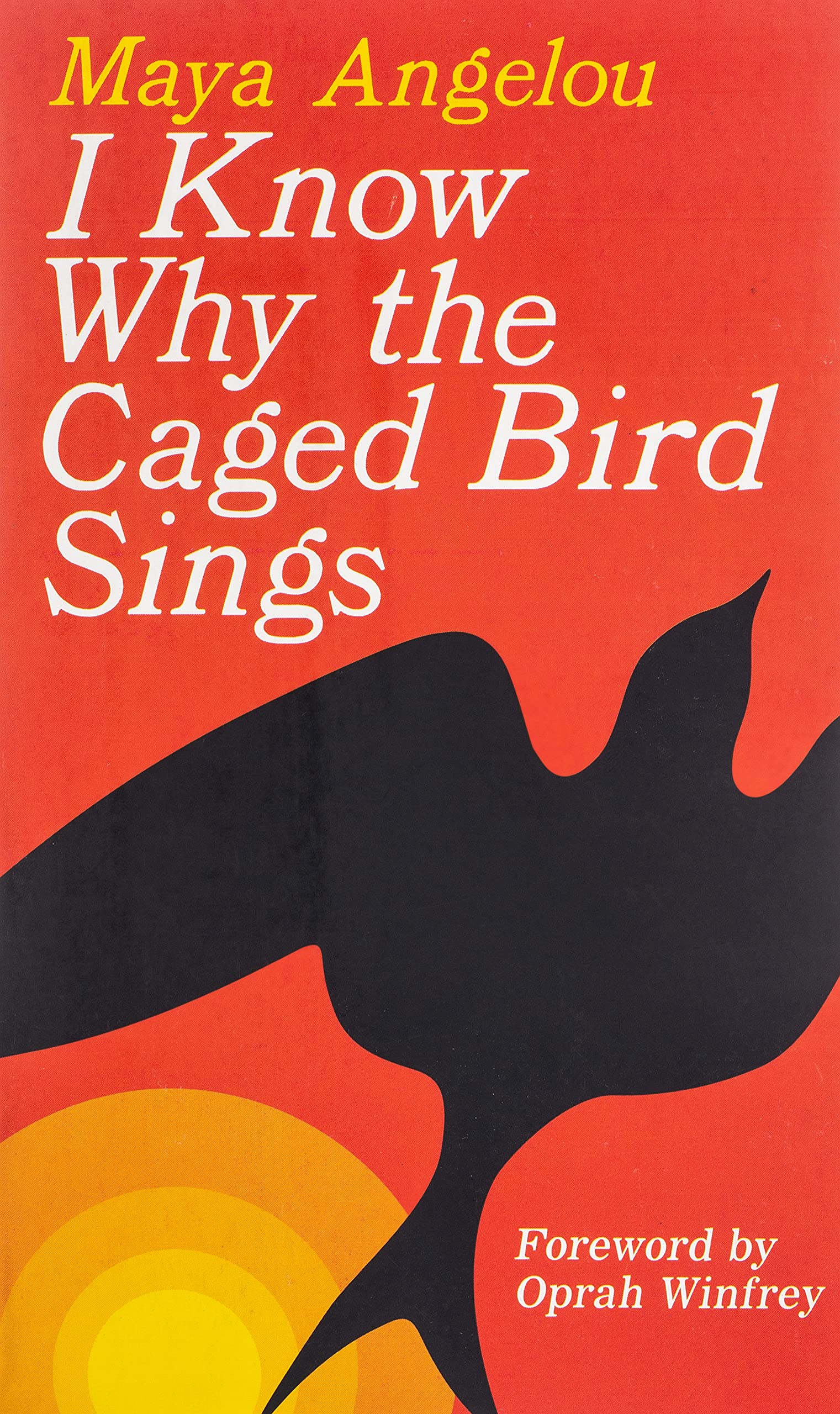 I Know Why the Caged Bird Sings by Maya Angelou 