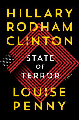 Book cover for Hillary Rodham Clinton's and Louise Penny's novel State of Terror