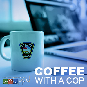 Photo of coffee mug with "Colorado Springs Police Department," laptop computer in background, PPLD logo, and the words "Coffee with a Cop"