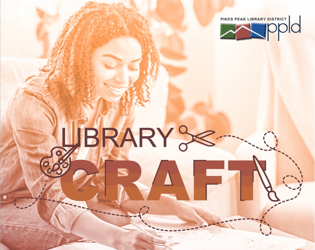 Person working on crafts. The phrase "Library Craft" is superimposed over the top. PPLD logo at the top right hand corner.