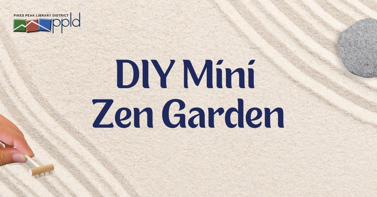 Zen garden with sand, rake, and rock, the words "DIY Mini Zen Garden" centered. PPLD logo included.