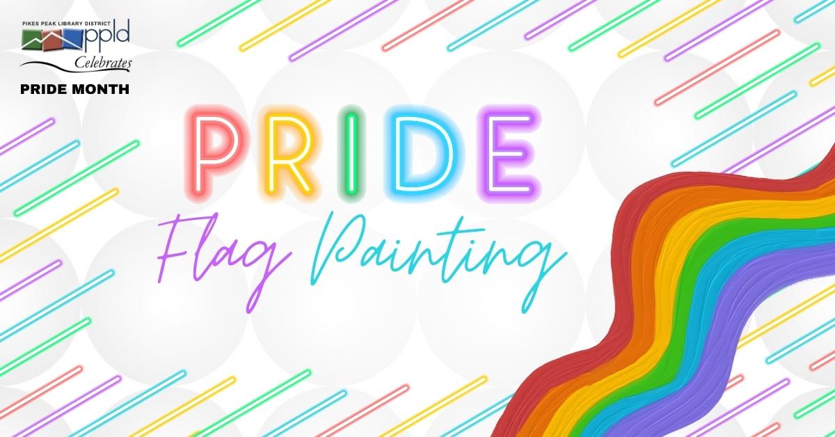 Words Pride Flag Painting, PPLD logo, and rainbow