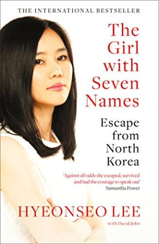 The Girl with Seven Names: A North Korean Defector's Story by Hyeonseo Lee with David John 