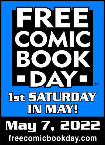 A black and blue background with the text "Free Comic Book Day 1st Saturday in May! May 7, 2022," and the website URL freecomicbookday.com