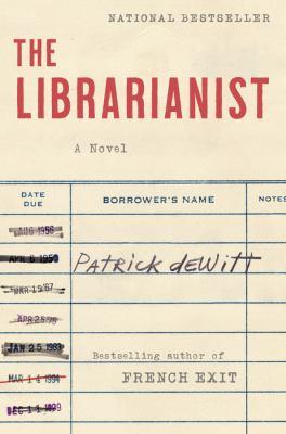Book cover of The Librarianist by Patrick deWitt