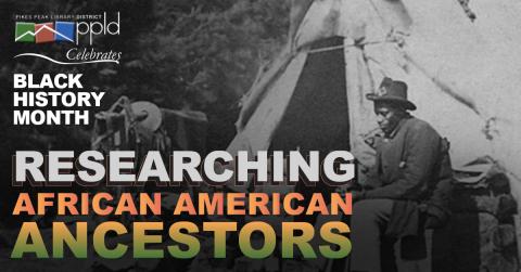 Graphic displaying text "Researching African American Ancestors" with a man in a hat sitting outside a tent in the background 