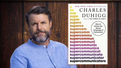 Image of author Charles Duhigg and book jacket of Supercommunicators