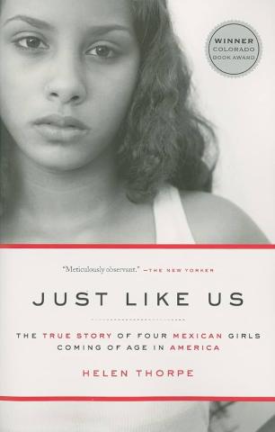 Cover of Just Like Us The True Story of Four Mexican Girls Coming of Age in America – Helen Thorpe
