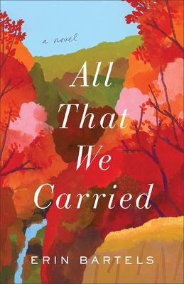 Book Cover for "All That We Carried" by Erin Bartels