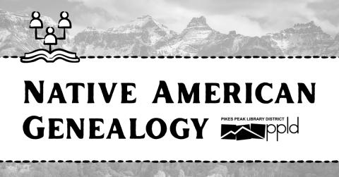 Graphic displaying text "Native American Genealogy" with mountains in the background. 