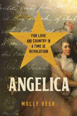 The cover shows an old photo featuring Angelica Schyler to the right. In the middle of the cover is a gold star that states "For Love and Country in a Time of Revolution", and under the star is the title Angelica. 