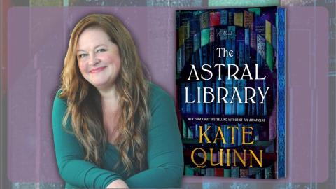 Author Kate Quinn and book jacket for The Astral Library: A Novel