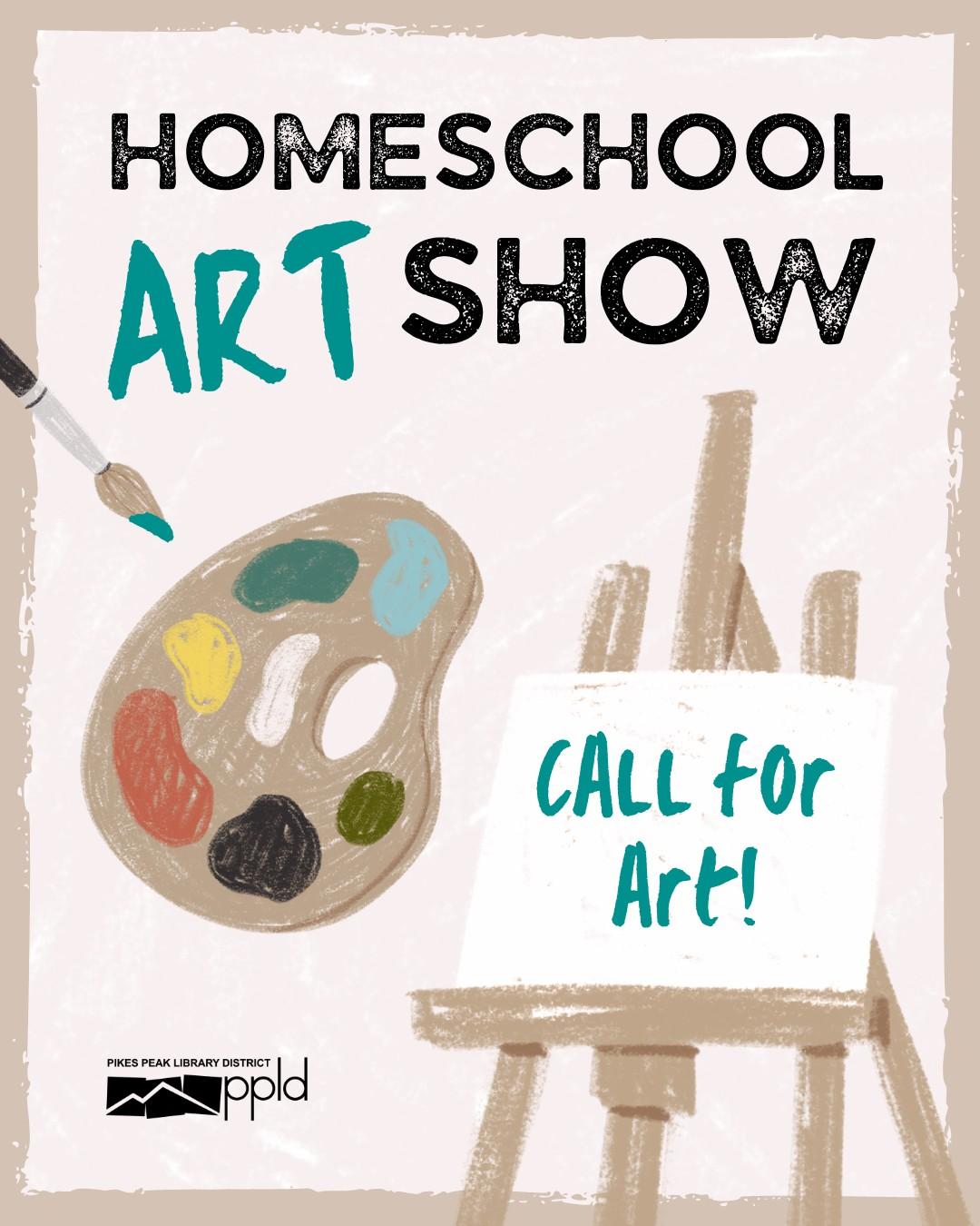 The title reads, "Homeschool Art Show," with images that show an easel and artist's pallette.