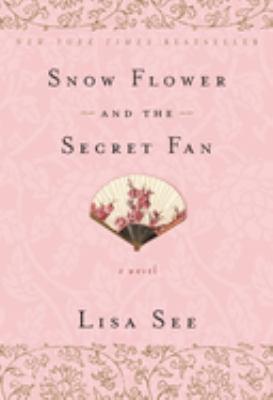 Book cover for "Snow Flower and the Secret Fan" by Lisa See