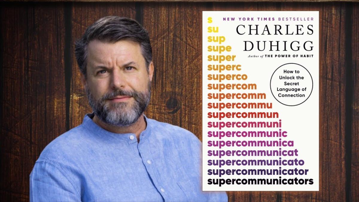 Image of author Charles Duhigg and book jacket of Supercommunicators
